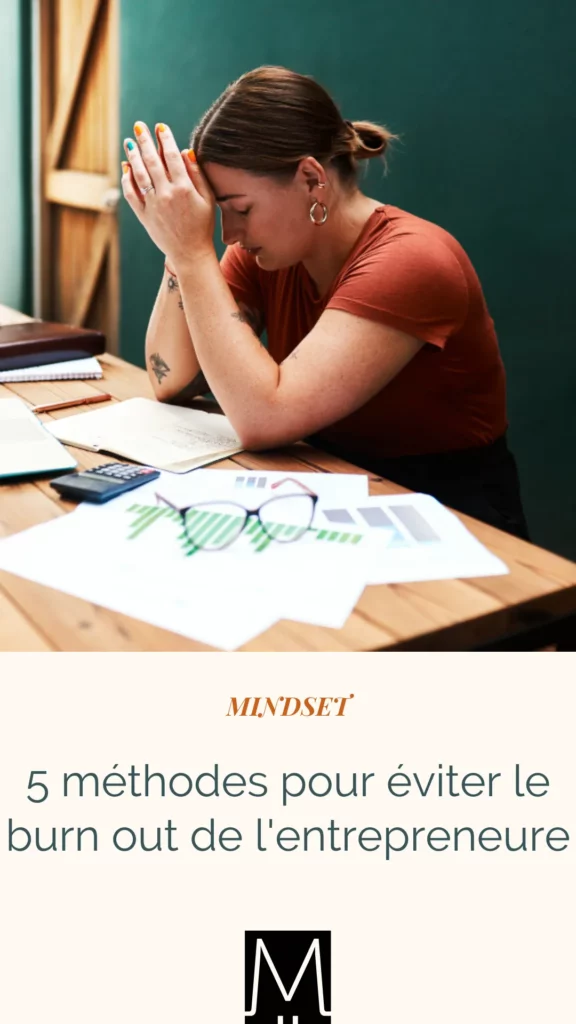 Mes 5 meilleures astuces pour éviter le burn-out de l’entrepreneure.